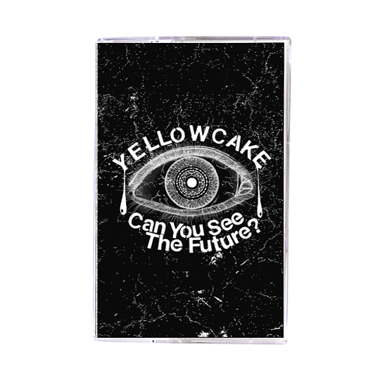 YELLOWCAKE - Can You See the Future (2023) Cassette