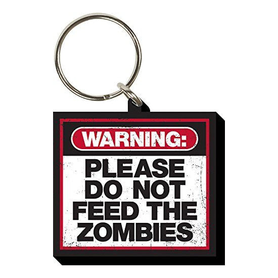 Please Do Not Feed The Zombies Keychain