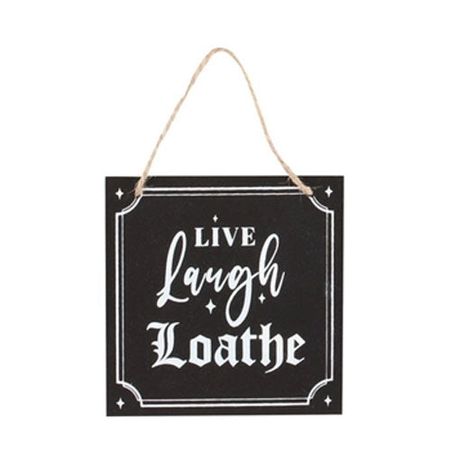 Live, Laugh, Loathe Mini Sign
