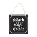 Black is my Happy Colour Mini Sign