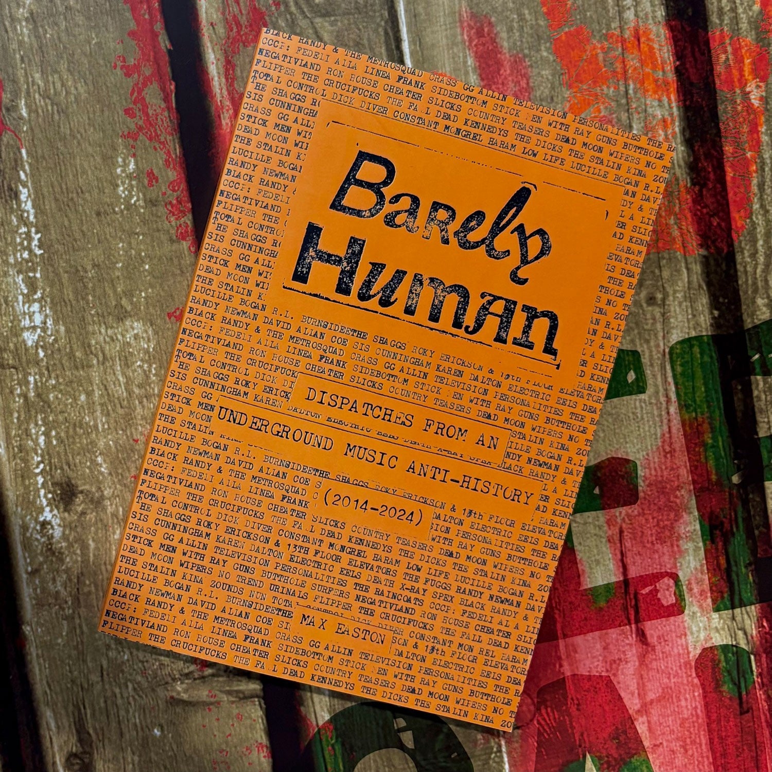 Barely Human: Dispatches From An Underground Music Anti-History (2014-2024) Book
