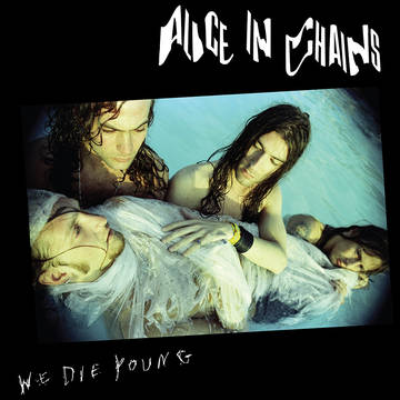 ALICE IN CHAINS We Die Young RSD Vinyl EP 1990