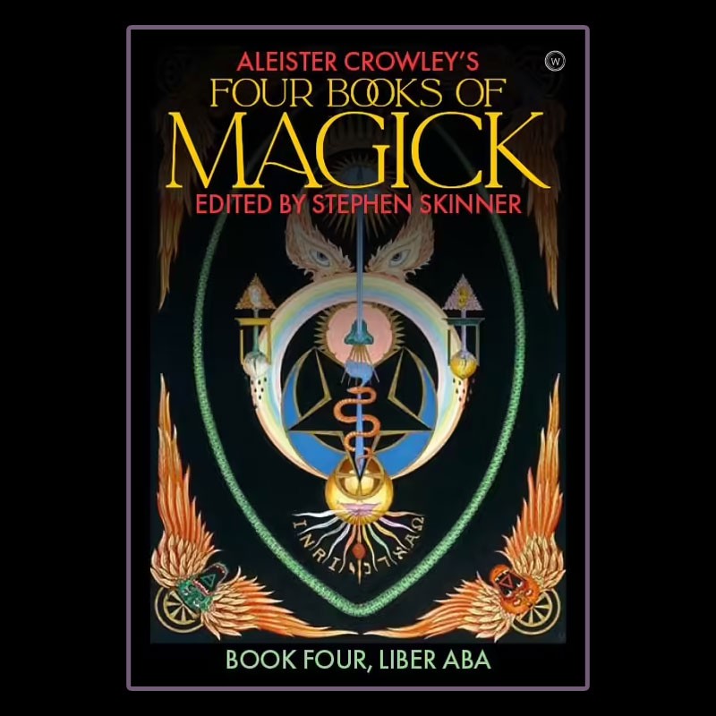 Aleister Crowley's Four Books of Magick - Liber ABA, Hardcover Book