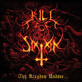 KILL FOR SATAN Thy Kingdom Undone... (2005) CD