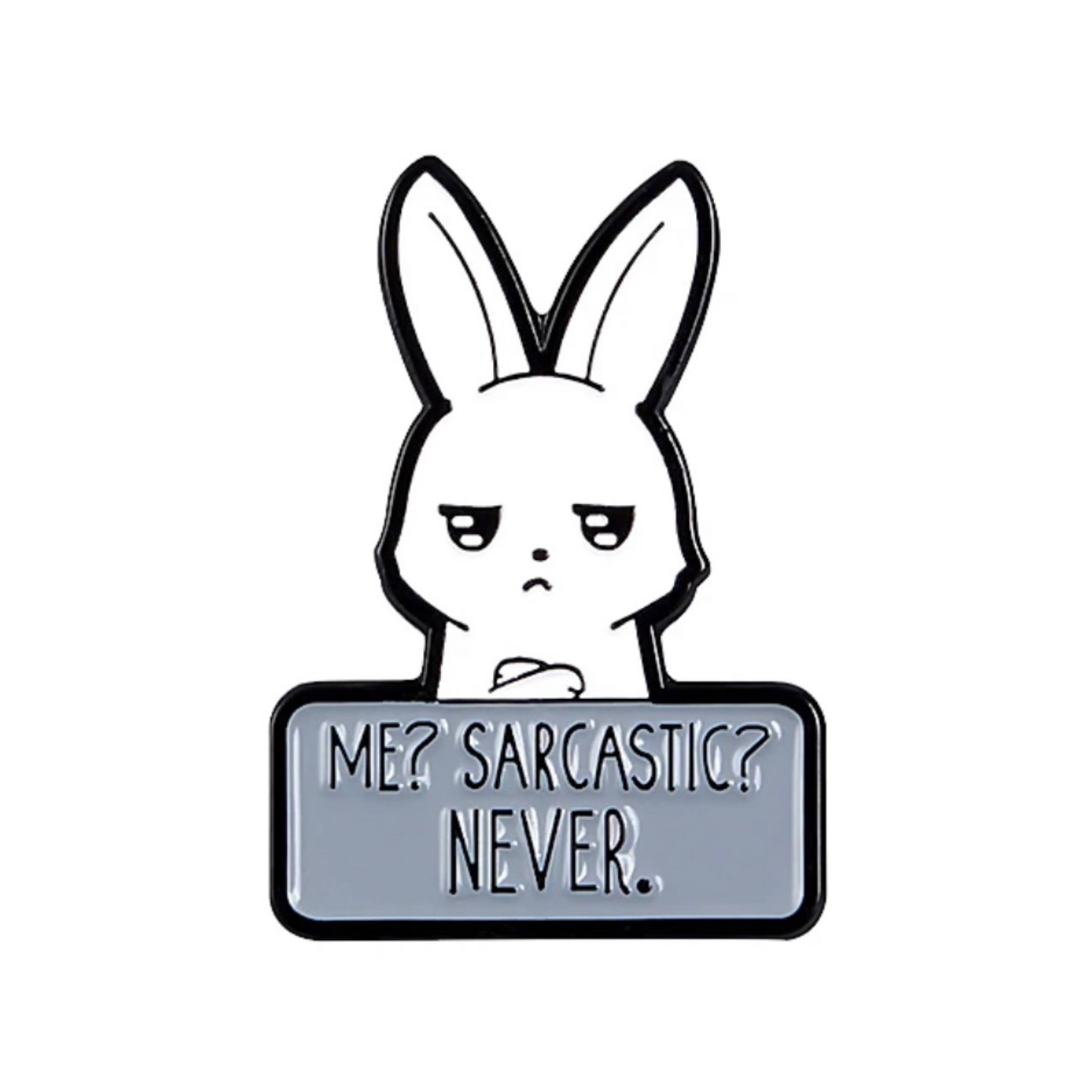 Sarcastic Never Enamel Pin