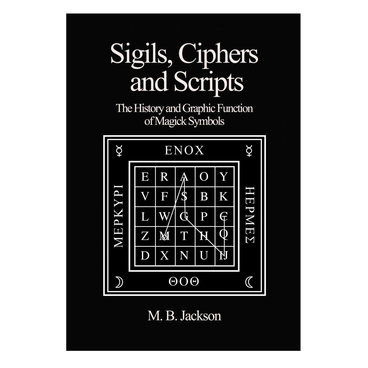 Sigils, Ciphers and Scripts Softcover Book