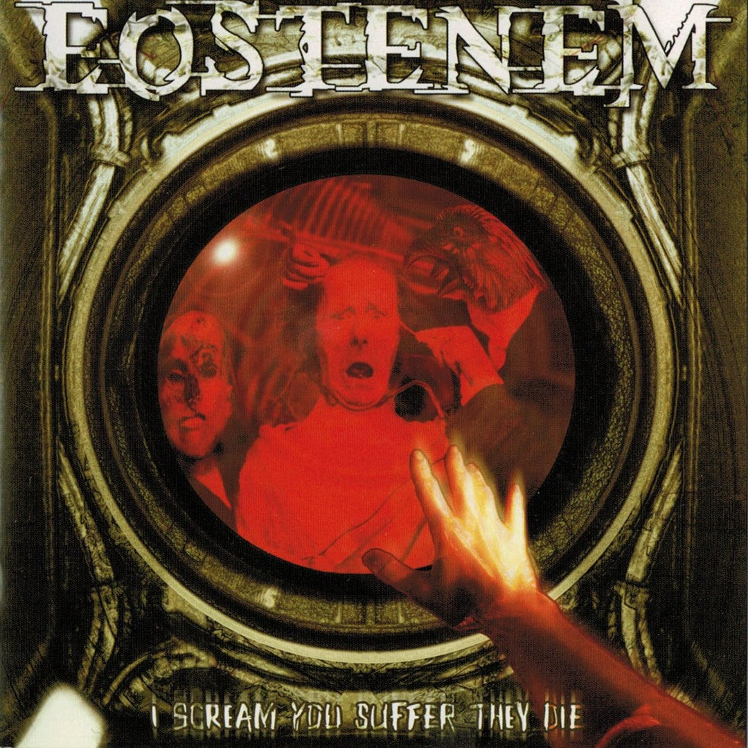 EOSTENEM I Scream You Suffer They Die (2004) CD