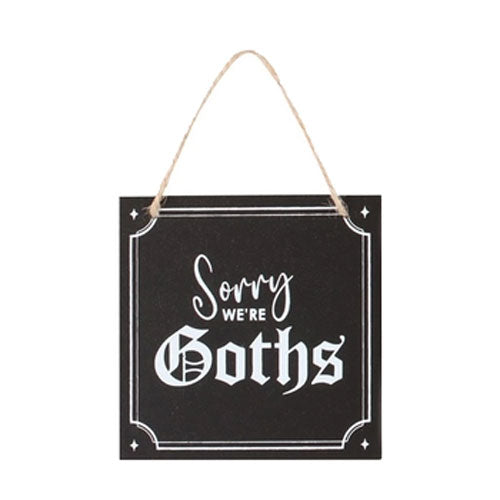 Sorry We're Goths Mini Sign