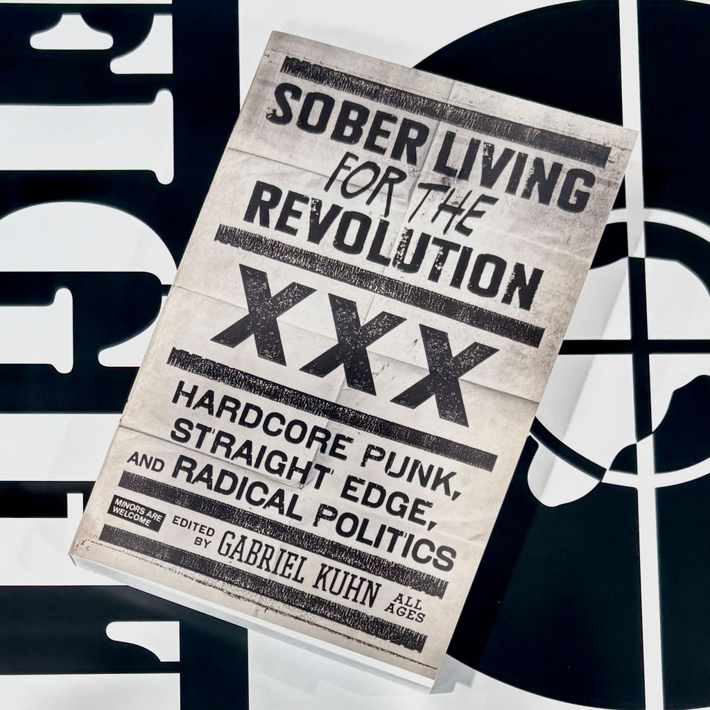 SOBER LIVING FOR THE REVOLUTION: Hardcore Punk, Straight Edge, and Radical Politics Book