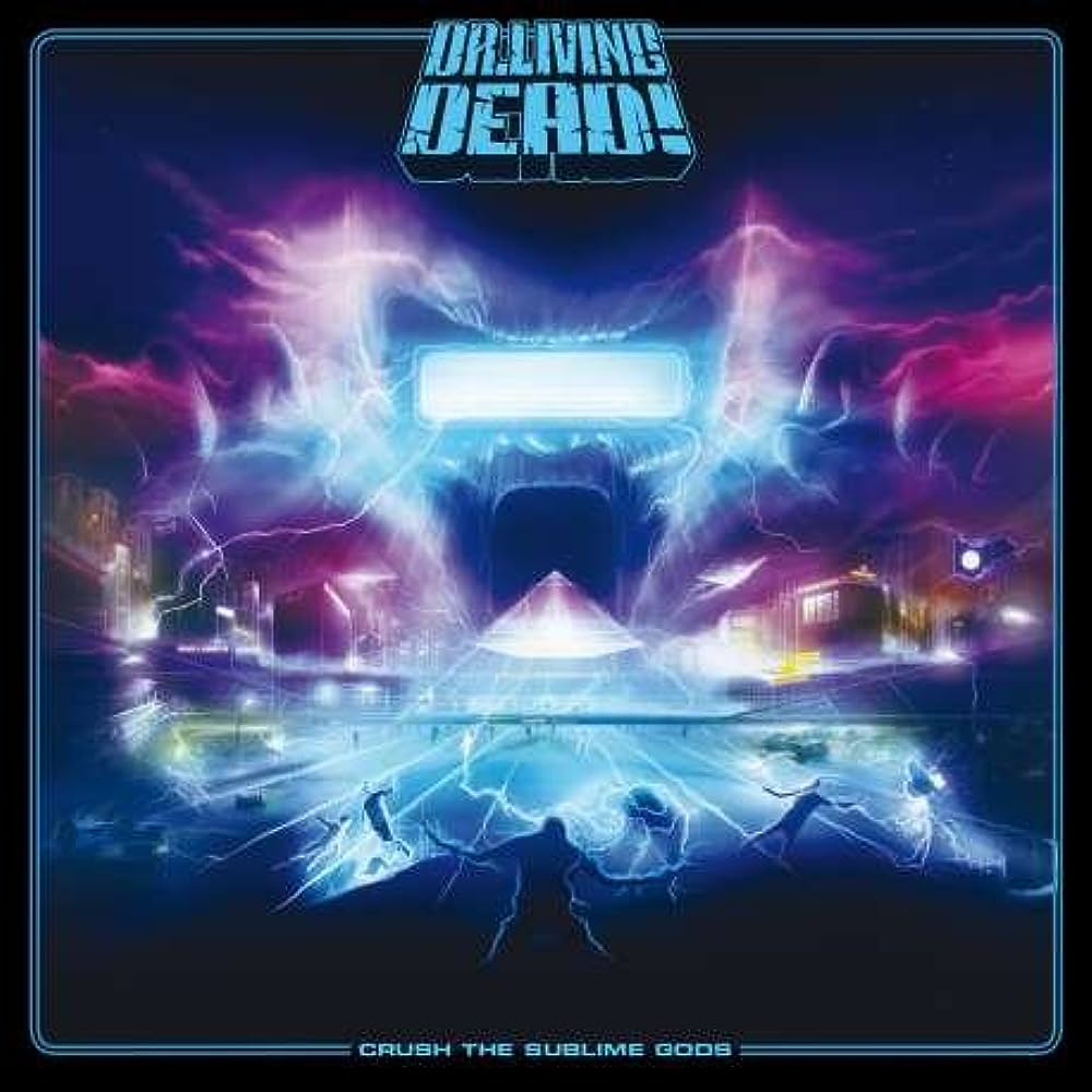DR. LIVING DEAD! Crush The Sublime Gods (2015) CD
