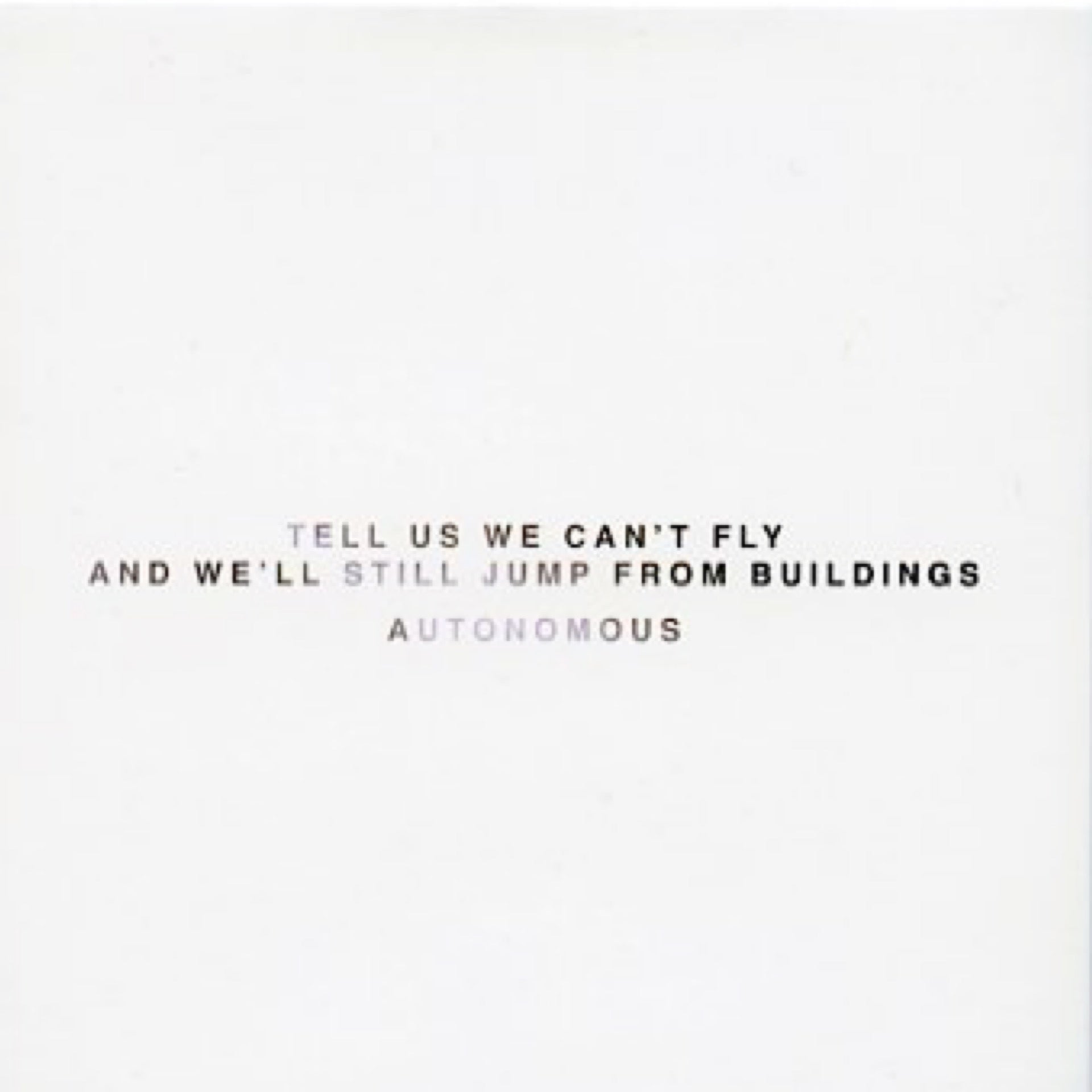 AUTONOMOUS Tell Us We Can’t Fly (2008) CD