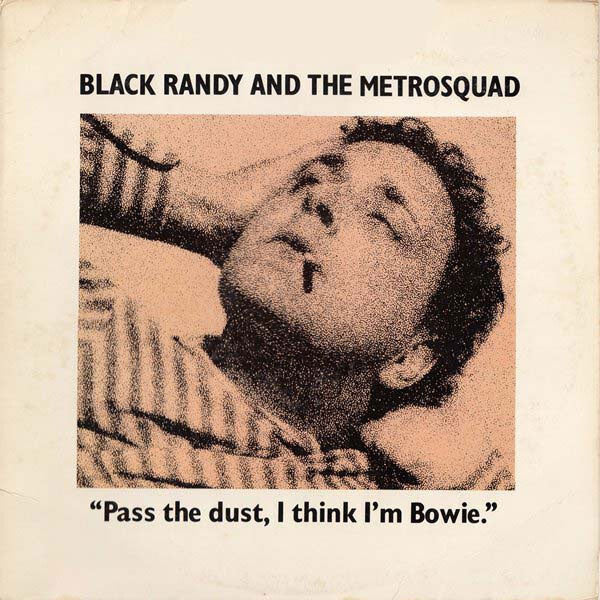 BLACK RANDY AND THE METRO SQUAD "Pass the Dust, I Think I’m Bowie” Vinyl LP