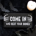 Come and Rest Your Bones Mini Sign